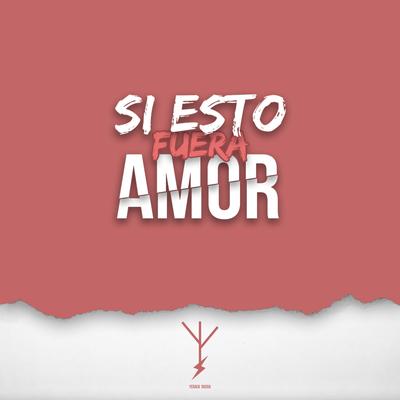 Si Esto Fuera Amor's cover