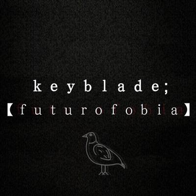 Futurofobia By Keyblade's cover