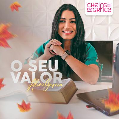 O Seu Valor By Cheias de Graça, Aline Garcia's cover