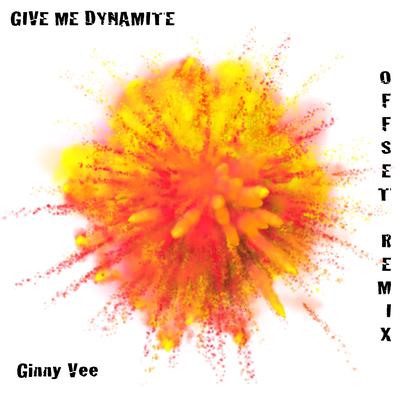 Give Me Dynamite (Offset Edit Remix) By Ginny Vee, Offset's cover