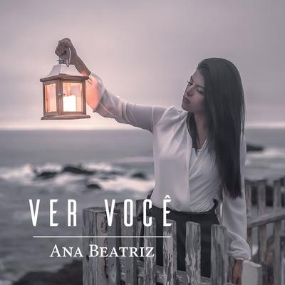Ver Você By Ana Beatriz's cover