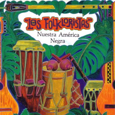 Nuestra América Negra - Música Y Cantos Afrolatinoamericanos's cover