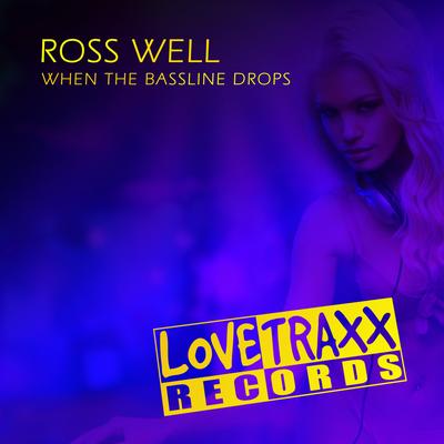 When the Bassline Drops (Extended Version) By Ross Well's cover