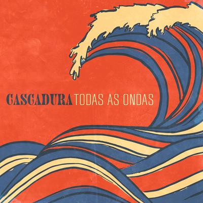 Todas As Ondas By Cascadura's cover