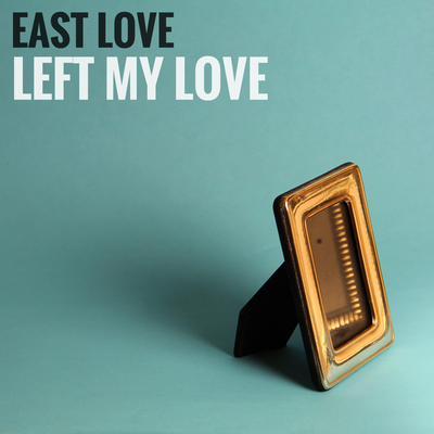 Left My Love's cover