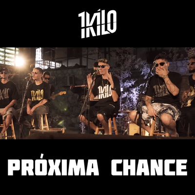 Próxima Chance By 1Kilo's cover