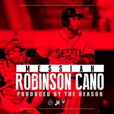 Robinson Cano By Messiah's cover