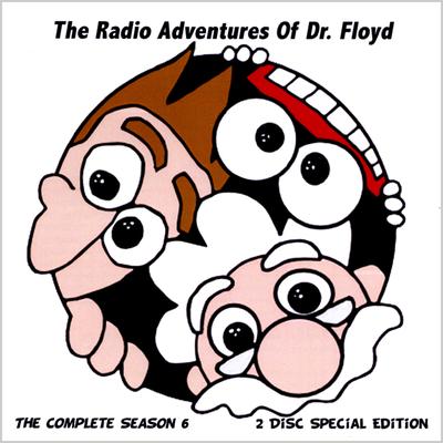 The Radio Adventures Of Dr. Floyd - The Complete Season 6's cover