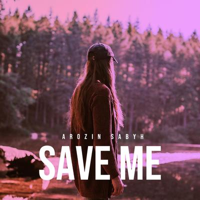 Save Me By Arozin Sabyh's cover