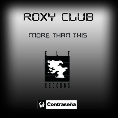 More Than This (Dance Mix) By Roxy Club's cover