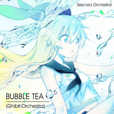 Bubble Tea (Ghibli Orchestra) By Seycara Orchestral's cover