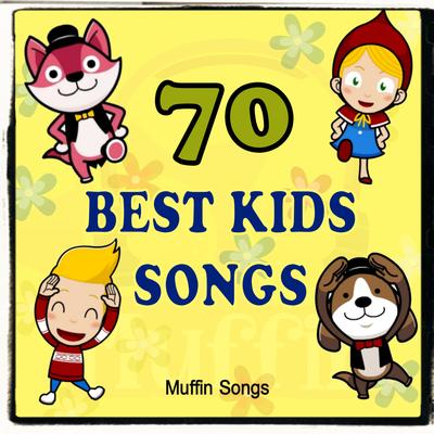 70 Best Kids Songs with Muffin Songs's cover