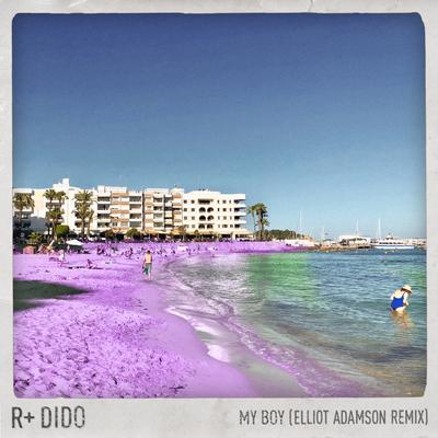 My Boy (Elliot Adamson Remix) By R Plus, Dido, Elliot Adamson's cover