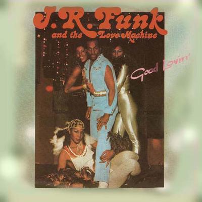 J.R. Funk and the Love Machine's cover