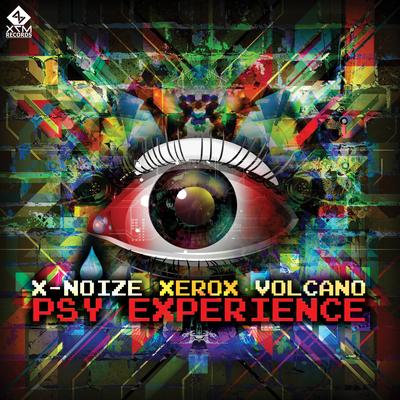 Psy Experience (Original Mix) By X-NoiZe, Volcano, Xerox's cover