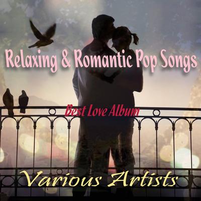 Relaxing & Romantic Pop Songs - Best Love Album's cover