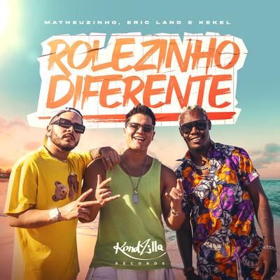 Rolezinho Diferente By Matheuzinho, Eric Land, MC Kekel's cover