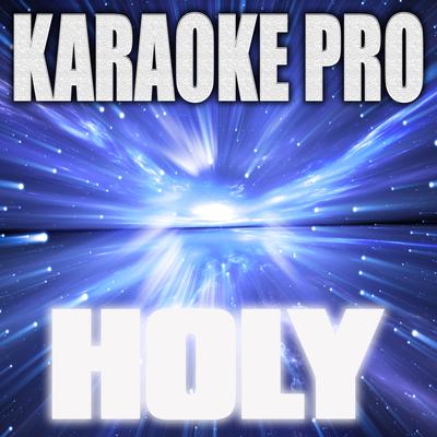 Holy (Originally Performed by Justin Bieber) (Instrumental Version) By Karaoke Pro's cover