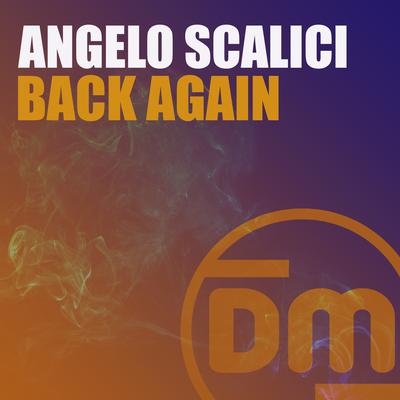Back Again (Original Mix) By Angelo Scalici's cover