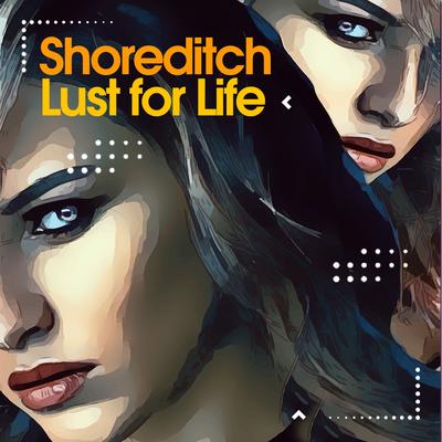 Lust for Life By Shoreditch's cover