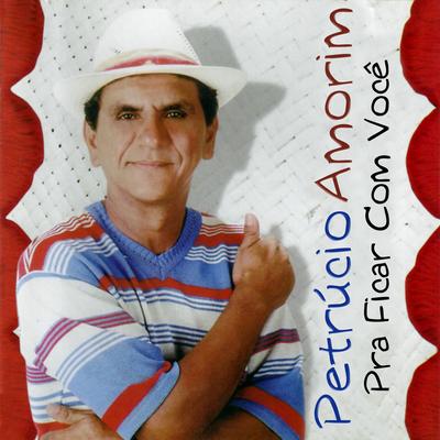 Pra Ficar Com Você By Petrúcio Amorim's cover