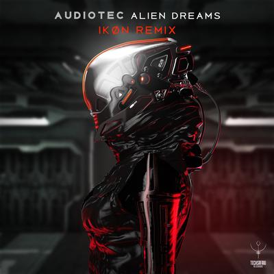 Alien Dreams (IKØN remix) By Audiotec, IKØN's cover