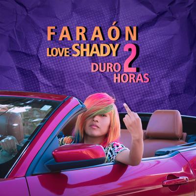 Duro 2 Horas By Faraón Love Shady's cover