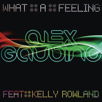 What a Feeling (Radio Edit) By Alex Gaudino, Kelly Rowland's cover