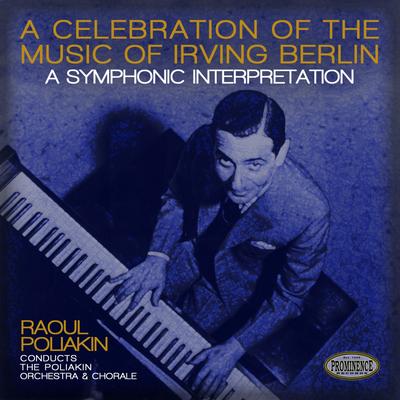A Celebration of the Music of Irving Berlin: A Symphonic Interpretation's cover
