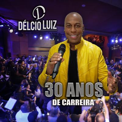 Falando Sério / Ontem, Hoje e Amanhã / Mulher da Minha Vida (Ao Vivo) By Delcio Luiz's cover