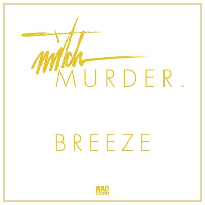 Breeze By Mitch Murder's cover