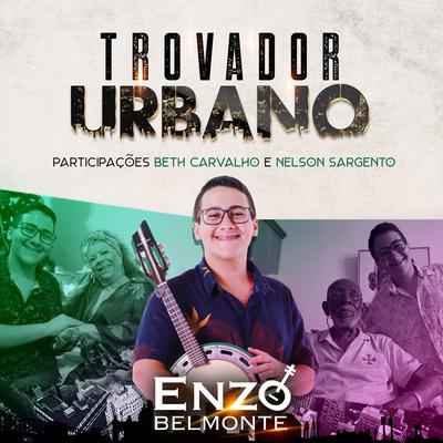 Trovador Urbano By Beth Carvalho, Enzo Belmonte, Nelson Sargento's cover