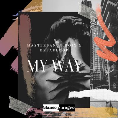 My Way By Boix & Breakloop, MasterBangg's cover