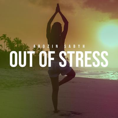 Out Of Stress By Arozin Sabyh's cover