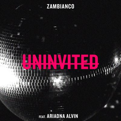 Uninvited (Club Mix) By Zambianco, Ariadna Alvin's cover