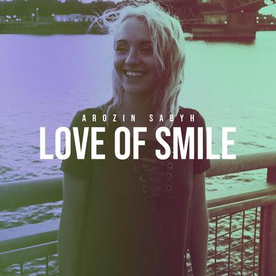 Love Of Smile By Arozin Sabyh's cover