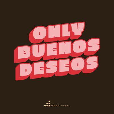 Only Buenos Deseos's cover