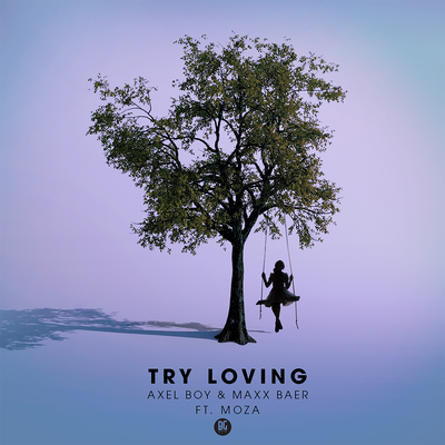 Try Loving By Axel Boy, Maxx Baer, Moza's cover