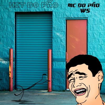 Hit do Pão By Mc Do Pão, WS, MC Rogerinho's cover