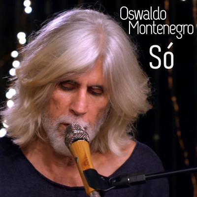 Só By Oswaldo Montenegro's cover