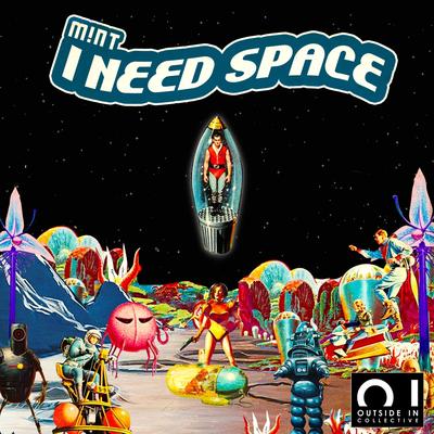 I Need Space By M!NT's cover