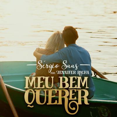 Meu Bem Querer By Sérgio Saas, Jennifer Rocha's cover