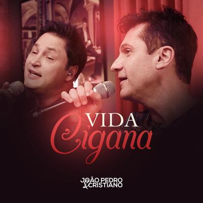 Vida Cigana By João Pedro e Cristiano's cover