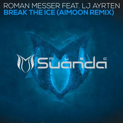 Break The Ice (Aimoon Remix) By Roman Messer, LJ Ayrten, LJ Ayrten, Aimoon's cover