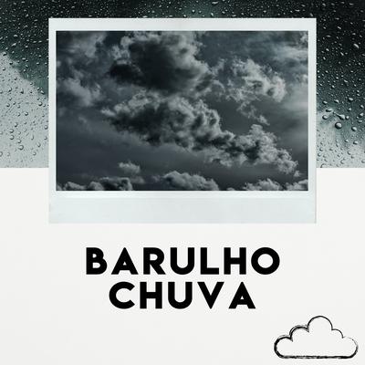 Chuva Dormir By Medicina Relaxante, Barulho Chuva's cover