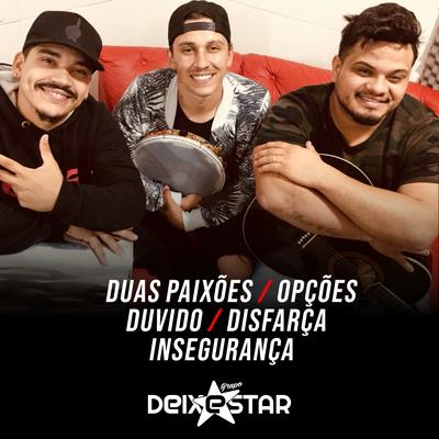 Duas Paixões / Opções / Duvido / Disfarça / Insegurança's cover