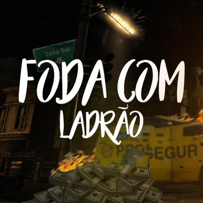 Foda com Ladrão By Dedé A+D1000, Mc Dricka, DJ Emerson 7k's cover