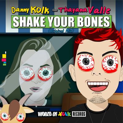 Shake Your Bones (Original Mix) By Danny Kolk, Thayana Valle's cover