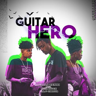 Guitar Hero By Phantom Mob, Murillo Zenki, JayA Luuck, B.I.G Carter's cover
