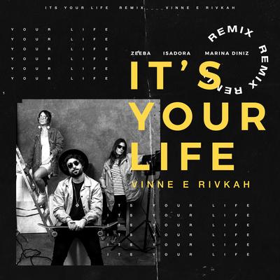 It's Your Life (VINNE e Rivkah Remix) By Rivkah, VINNE, Marina Diniz, Zeeba, Isadora's cover